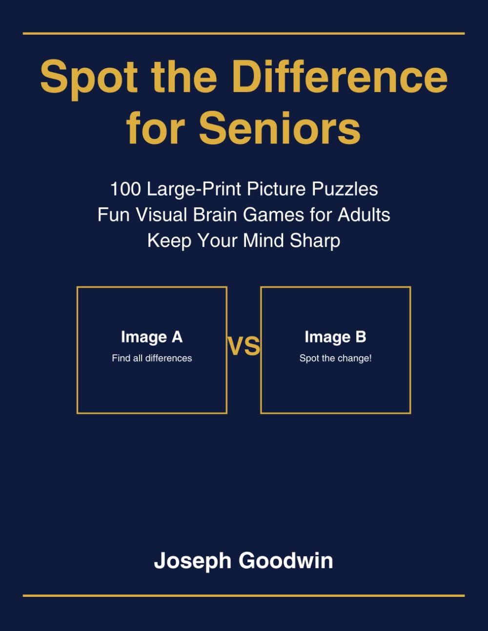 Spot the Difference for Seniors: 100 Large Print Picture Puzzles - Fun Visual Brain Games for Adults - Keep Your Mind Sharp