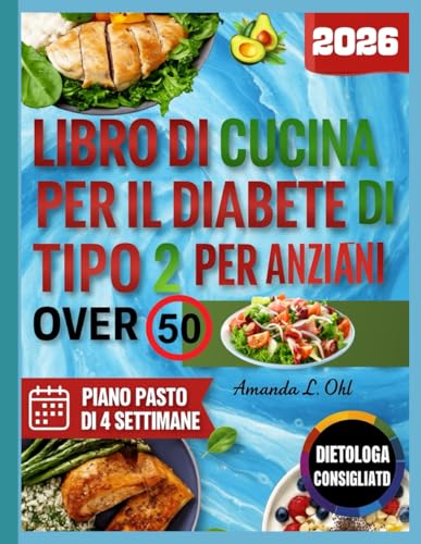 LIBRO DI CUCINA PER IL DIABETE DI TIPO 2 PER ANZIANI OVER 50