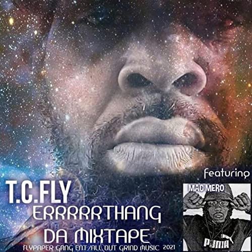 T Fly Rapper T.C.FLY ERRRRRTHANG