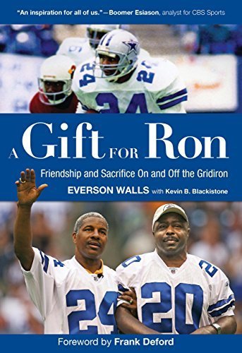 A Gift for Ron: Friendship and Sacrifice On and Off the Gridiron by Walls, Everson, Blackistone, Kevin B., Deford, Frank (2009) Hardcover