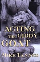 Acting the Giddy Goat 1896951392 Book Cover