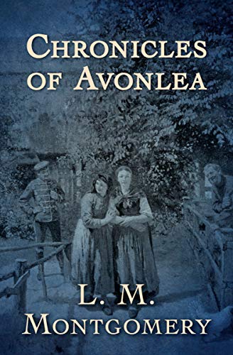 Chronicles Of Avonlea Anne Of Green Gables Ebook Montgomery L M Amazon Co Uk Kindle Store Ücretsiz müzik indir artık ruhun gıdası olmaya başlamıştır. amazon co uk