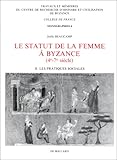  Les pratiques sociales : le statut de la femme à Byzance : 4e-7e siècles