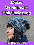 Mütze Wunderwelt Häkelanleitung
