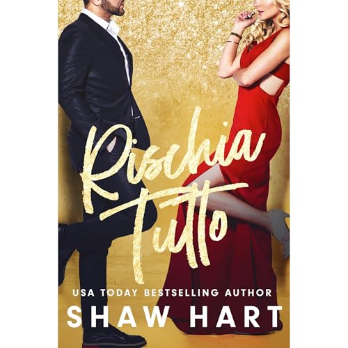 Rischia Tutto Audiobook By Shaw Hart cover art