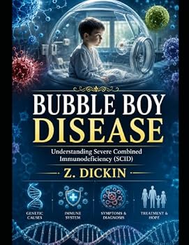 Bubble Boy Disease: Understanding Severe Combined Immunodeficiency (SCID)