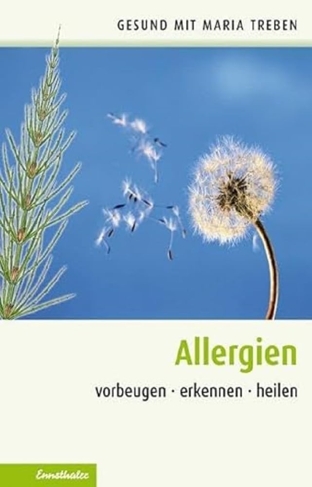 Allergien: Vorbeugen - erkennen - heilen