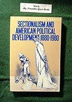 Sectionalism and American Political Development, 1880-1980 0299098346 Book Cover