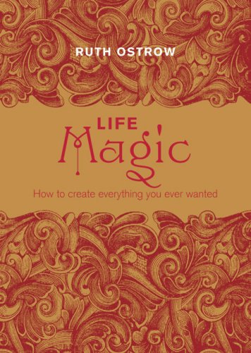 Buy Life Magic: How To Create Everything You Ever Wanted — BookShops.in