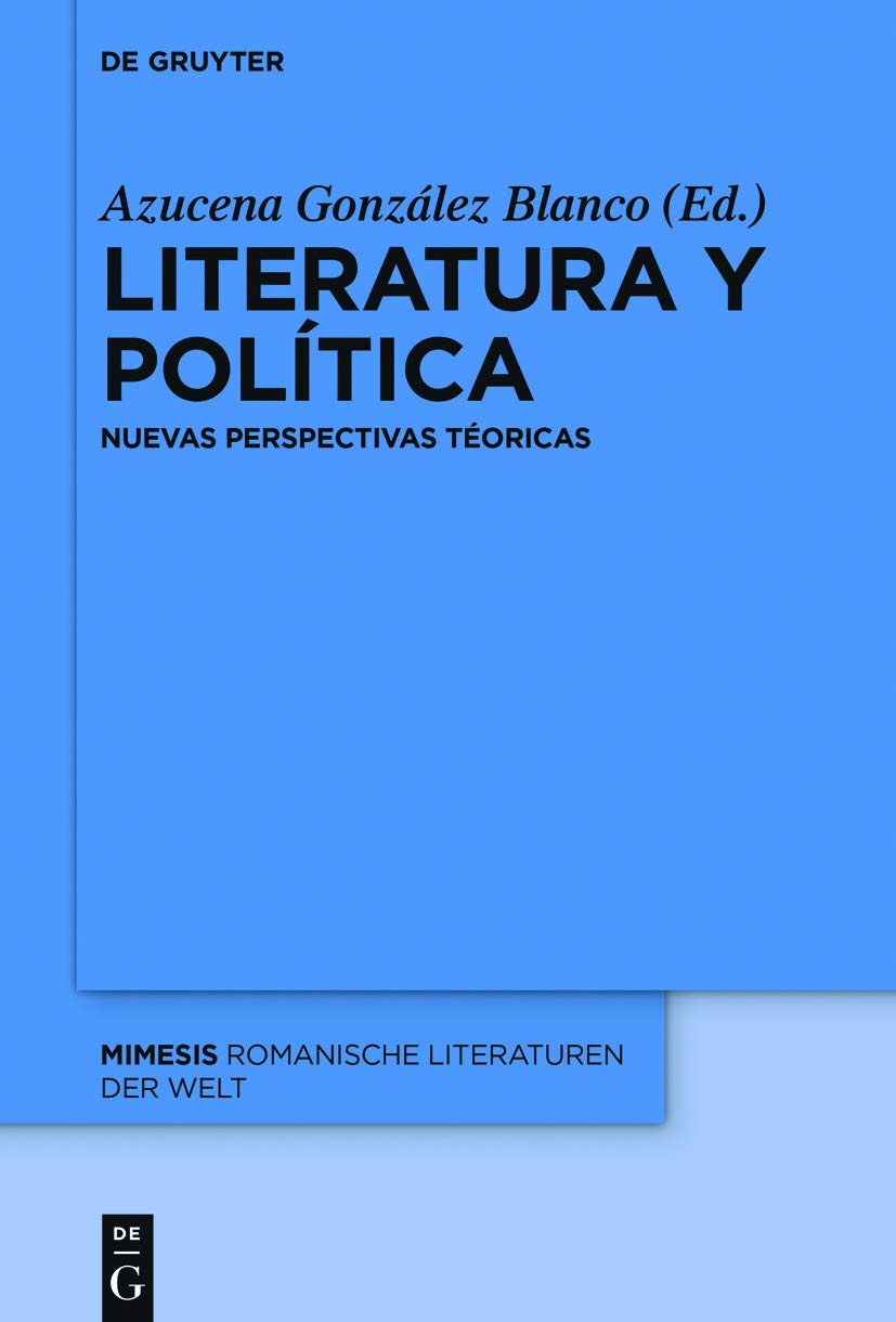 Literatura y política: Nuevas perspectivas teóricas (Spanish Edition)