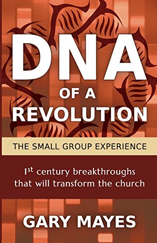 DNA of a Revolution: The Small Group Experience... 0692438548 Book Cover