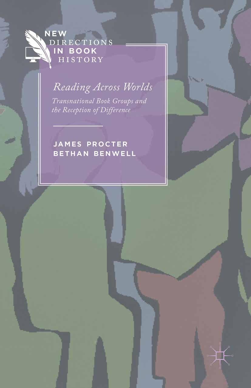 Reading Across Worlds: Transnational Book Groups and the Reception of Difference (New Directions in Book History)