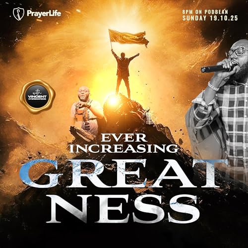 Ever Increasing Greatness: From Glory to Glory with Vincent Kyeremateng