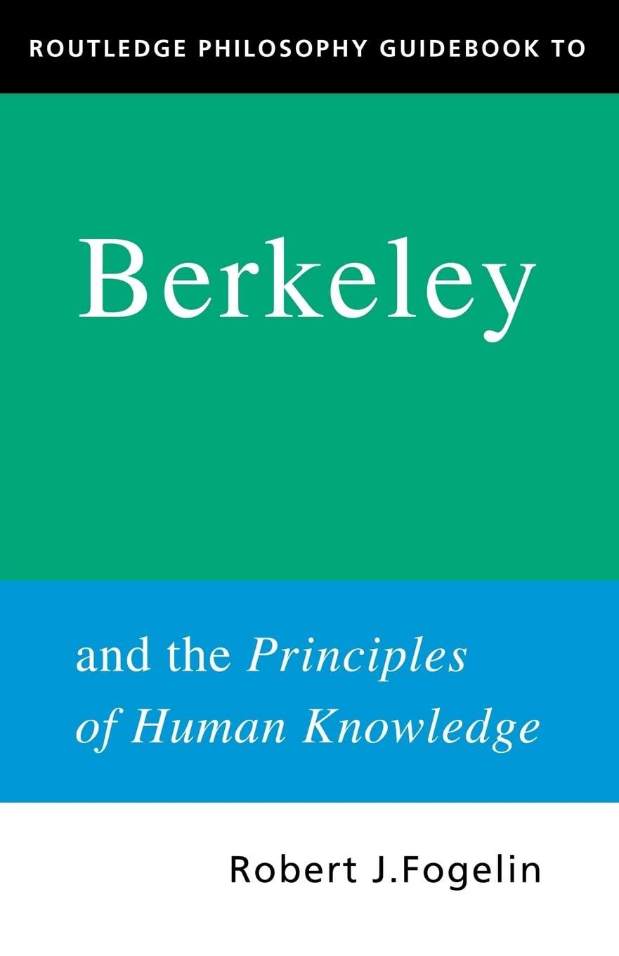 Routledge Philosophy GuideBook to Berkeley and the Principles of Human Knowledge (Routledge Philosophy GuideBooks)