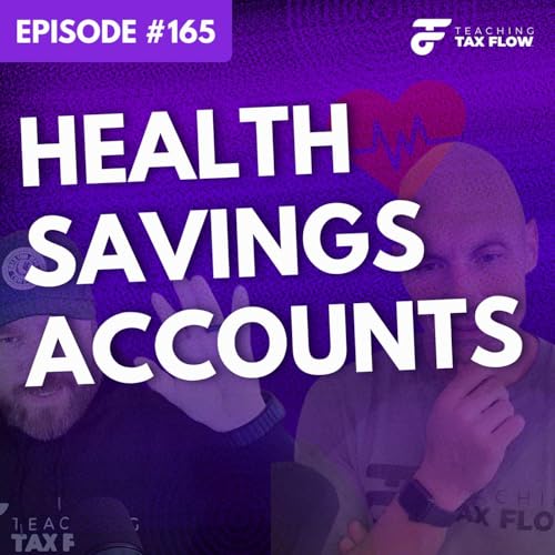 Ep. 165 | The Triple Tax Benefits of Health Savings Accounts (HSAs)