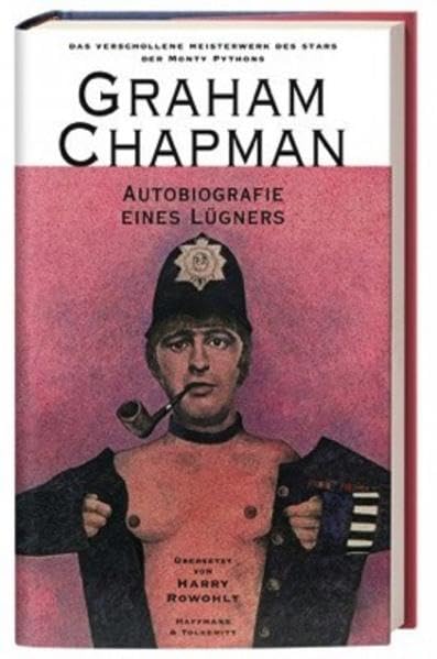 Autobiografie eines Lügners: Das verschollene Meisterwerk des Stars der Monty Pythons