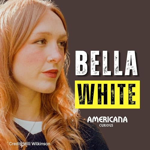 Bella White: The Rising Americana Voice You Need to Hear