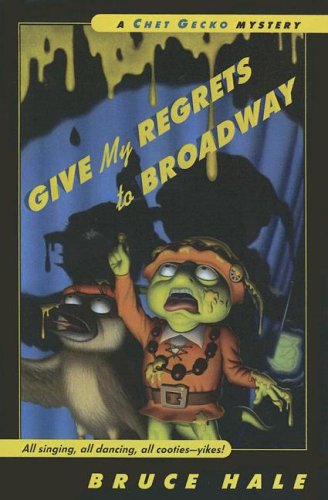 Give My Regrets to Broadway (Chet Gecko Mysteries) Hale, Bruce