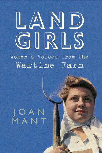 Land Girls: Women's Voices from the Wartime Farm (English Edition...