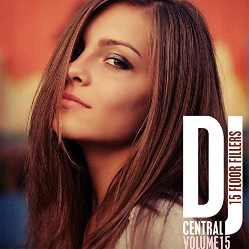 DJ Central Vol, 15 - Floor Fillers