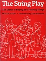 The String Play: The Drama of Playing and Teaching Strings 0292776063 Book Cover
