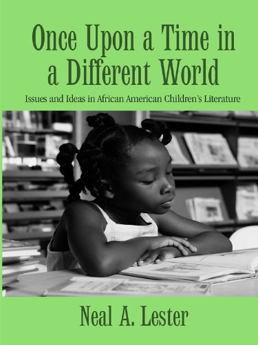 Once Upon a Time in a Different World: Issues and Ideas in African American Children’s Literature (Children's Literature and Culture)
