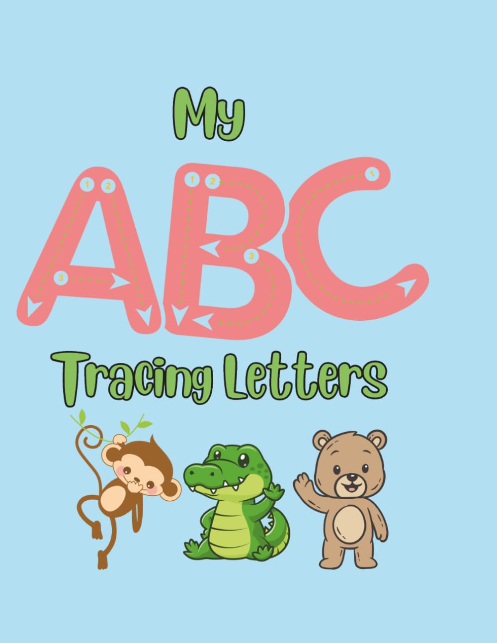 Alphabet Tracing Book for Kids: ABC Letter Tracing Practice for Preschoolers: Learning to Write Alphabet for Kids Age 3 - 5.