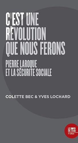 C'est une révolution que nous ferons: Pierre Laroque et la sécurité sociale