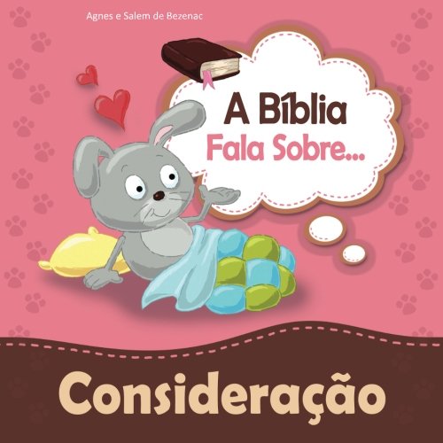 A Bíblia Fala Sobre Consideração: Faça aos outros como gostaria que fizessem a você (Portuguese Edition): Volume 5