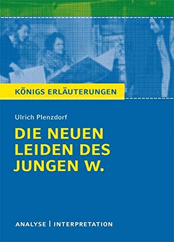 Die neuen Leiden des jungen W. von Ulrich Plenzdorf: Textanalyse und Interpretation mit ausführlich Die neuen Leiden des jungen W. von Ulrich Plenzdorf: Textanalyse und Interpretation mit ausführlich
