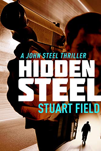 Hidden Steel (John Steel Book 2) by [Stuart Field]