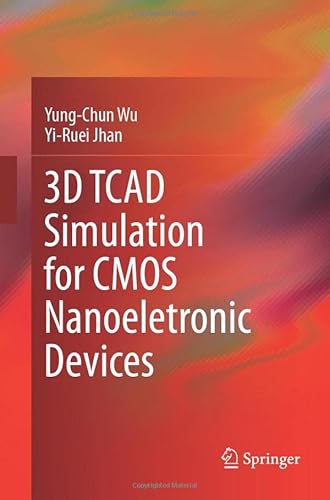 Preisvergleich Produktbild 3D TCAD Simulation for CMOS Nanoeletronic Devices