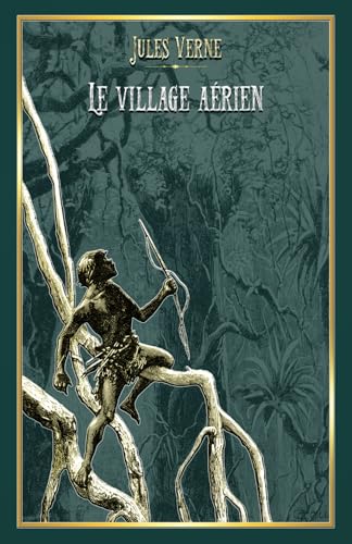 livre Le village aérien: - Edition illustrée par 39 gravures