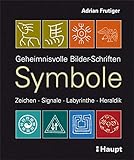 zeichen symbole unterschied  Symbole: Geheimnisvolle Bilder-Schriften, Zeichen, Signale, Labyrinthe, Heraldik