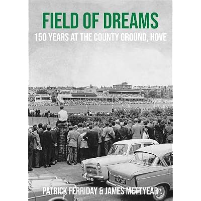 Field of Dreams: 150 Years at The County Ground, Hove
