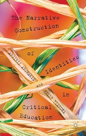 The Narrative Construction of Identities in Critical Education 2012th Edition The Narrative Construction of Identities in Critical Education 2012th Edition book cover