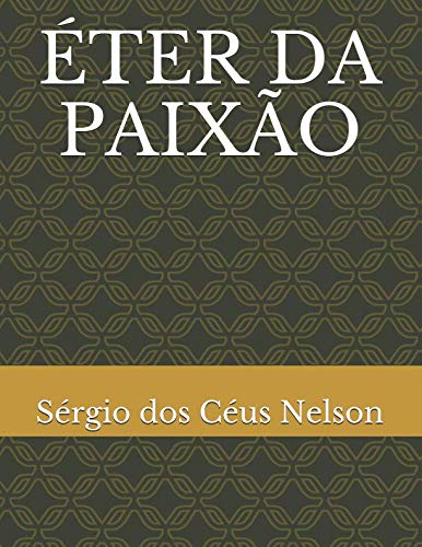 ÉTER DA PAIXÃO (Portuguese Edition)