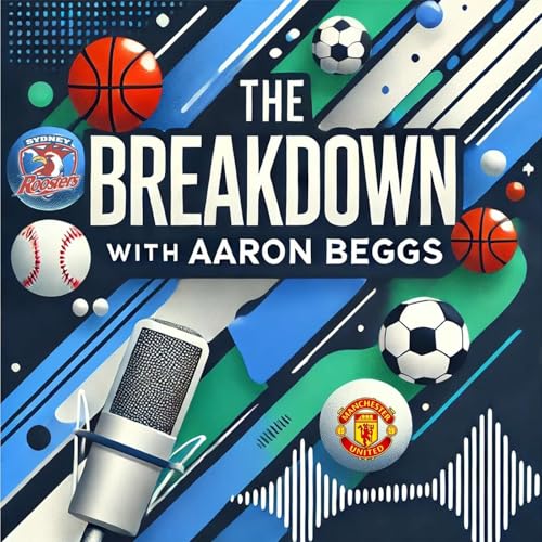 Couverture de The Breakdown Podcast with Aaron Beggs