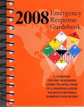Paperback Emergency Response Guidebook 2008: A Guidebook For First Responders During The Initial Phase Of A Dangerous Goods/Hazardous Materials Transportation Incident Book