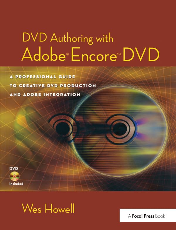 DVD Authoring with Adobe Encore DVD: A Professional Guide to Creative DVD Production and Adobe Integration (English Edition)