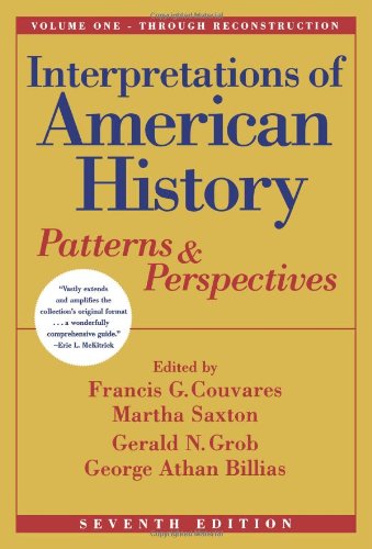 Interpretations of American History, Vol. One - Through Reconstruction: Patterns and Perspectives