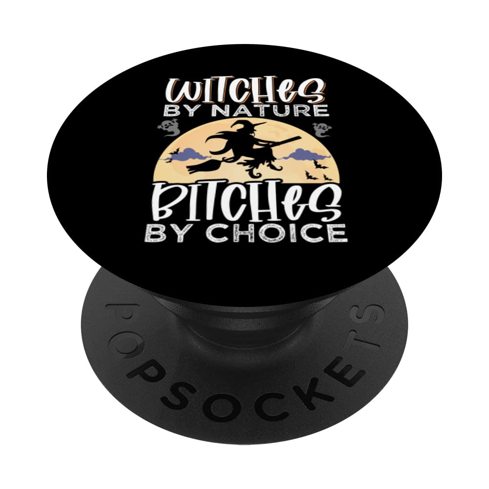 Witches By Nature Bitches By Choice Witch Halloween PopSockets Swappable PopGrip, Black