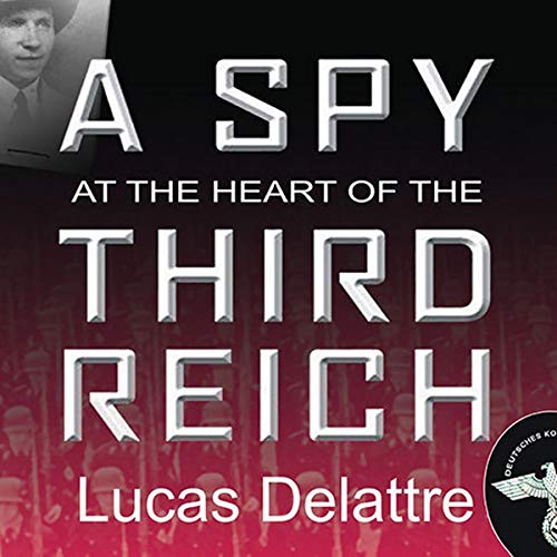 A Spy at the Heart of the Third Reich: Fritz Kolbe