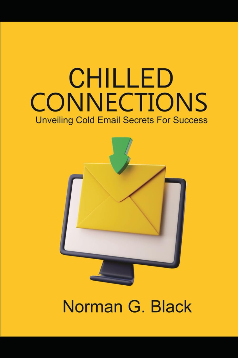 Chilled Connections: Unveiling Cold Email Secrets for Success