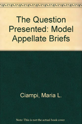 The Question Presented: Model Appellate Briefs 0870844199 Book Cover