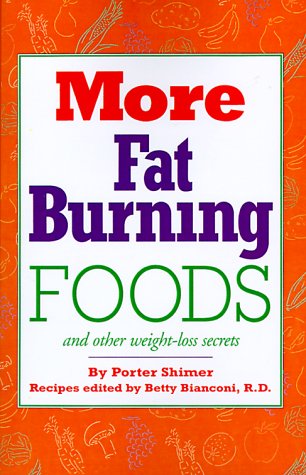 More Fat Burning Foods: And Other Weight-Loss Secrets