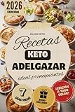 Recetas keto para adelgazar: Libro de recetas fáciles y rápidas para...