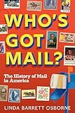 Who's Got Mail?: The History of Mail in America