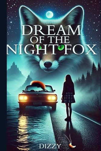 Dream of the Night Fox: A Journey Through Love and Shadows (Dream of the Night Fox Series)