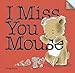 I Miss You Mouse